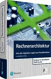 Rechnerarchitektur - Von der digitalen Logik zum Parallelrechner