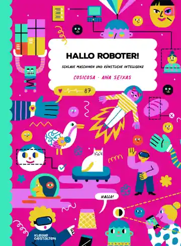 Hallo Roboter! - Schlaue Maschinen und künstliche Intelligenz