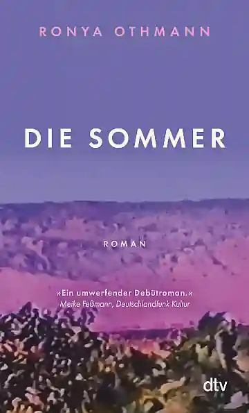 Die Sommer - 'Ein umwerfender Debütroman' von Ronya Othmann